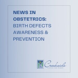 birth defects, prevention, detection, awareness, baby, pregnancy, OBGYN, women's clinic, northwest arkansas, health