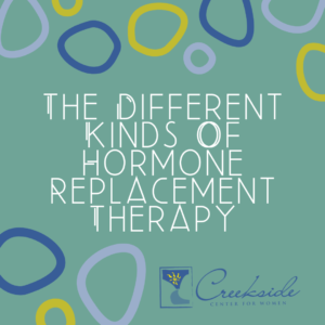 hormone therapy, HRT, progesterone, estrogen, different kinds of hormone replacement therapy, side effects, women's health, gynecology, OBGYN, obstetrics, hormones 