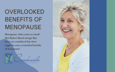 Overlooked Benefits of Menopause