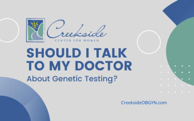 Should I Talk To My Doctor About Genetic Testing?