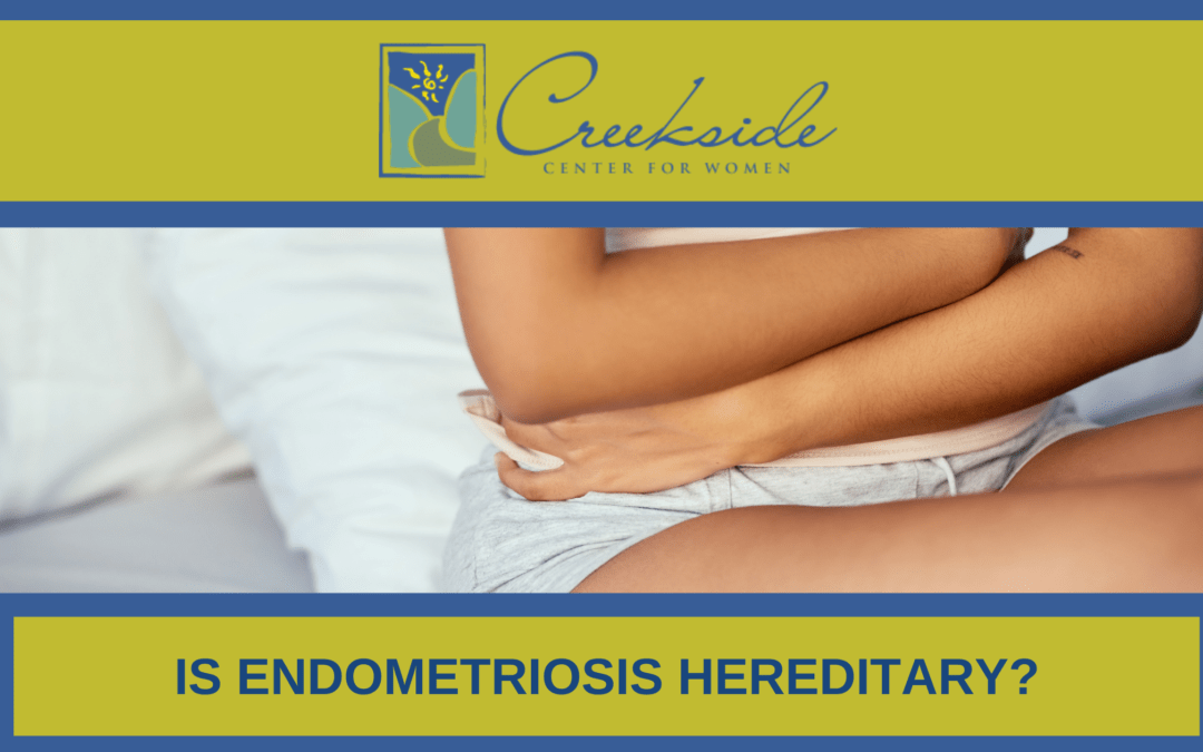 Is Endometriosis Hereditary?