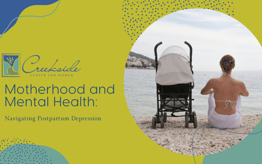 Motherhood and Mental Health: Navigating Postpartum Depression