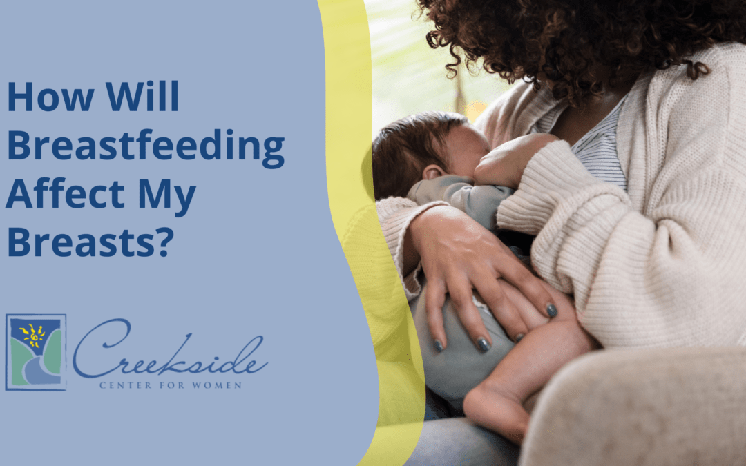 How Will Breastfeeding Affect My Breasts?