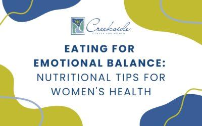 Eating for Emotional Balance: Nutritional Tips for Women’s Health