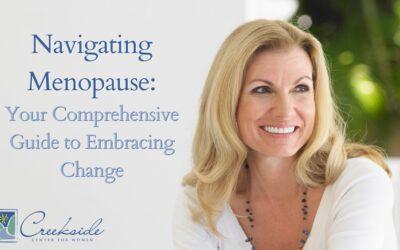 Navigating Menopause: Your Comprehensive Guide to Embracing Change