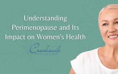 Understanding Perimenopause and Its Impact on Women’s Health